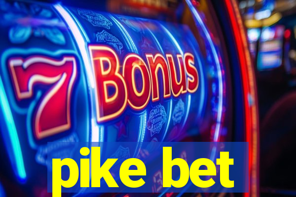 pike bet